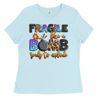 Baby Blue fragile like a bomb ready to explode Ladies Tee - Artiststas