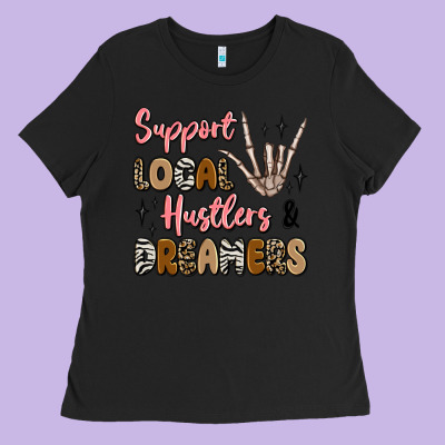 Support Local Hustlers And Dreamers Ladies Tee Designed By Artiststas