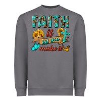 Storm Faith It Till You Make It Heavyweight Sweatshirt - BundleAndBundleShop