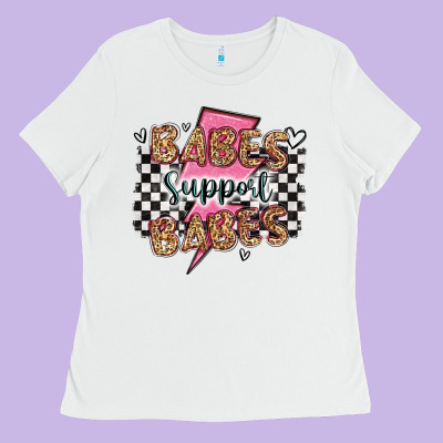 Babes Support Babes Ladies Tee Designed By Artiststas