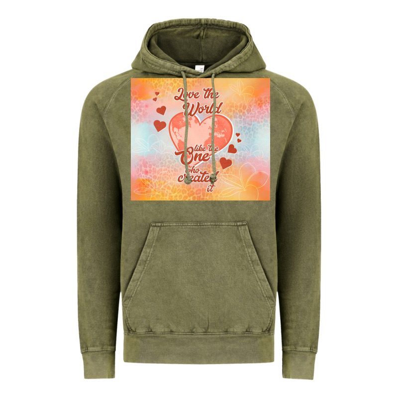 Love The World Like The One Vintage Hoodie by TumblerDesignByShophia | Teevron