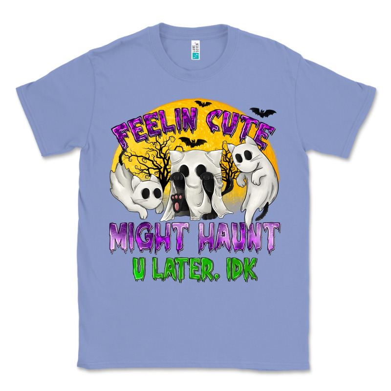 Feeling Cute Might Haunt U Later Tbw Classic Tee by texasbilliewilder | Teevron
