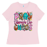 Bubblegum Pink pray through the chaos Ladies Tee - Artiststas