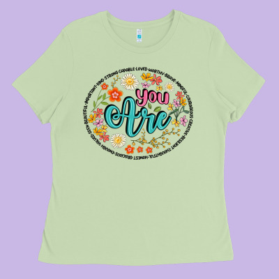 You Are Ladies Tee Designed By Artiststas
