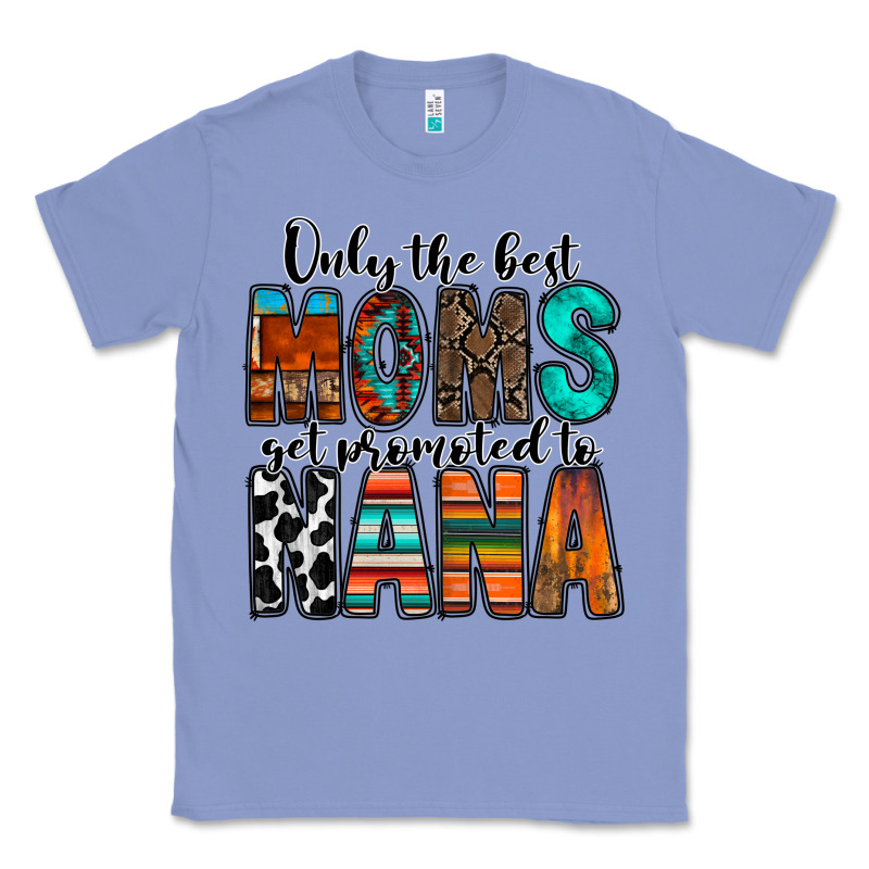 Only The Best Moms Get Promoted To Nana Classic Tee by RacoonDesign | Teevron