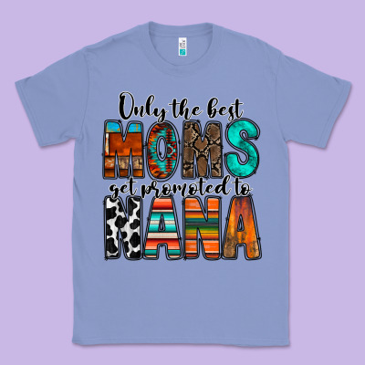 Only The Best Moms Get Promoted To Nana Classic Tee Designed By Racoondesign