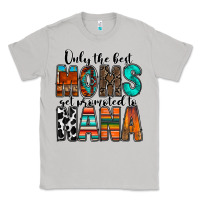 Moon Dust only the best moms get promoted to nana Classic Tee - RacoonDesign