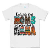 White only the best moms get promoted to nana Classic Tee - RacoonDesign