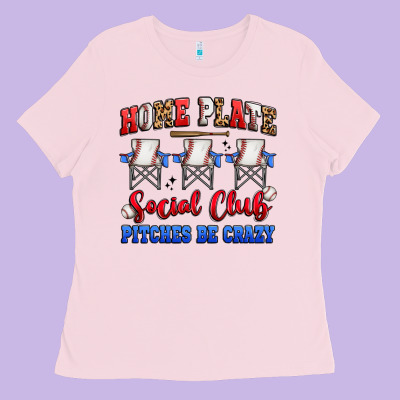 Home Plate Social Club Pitches Be Crazy Ladies Tee Designed By Artiststas