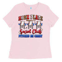 Bubblegum Pink home plate social club pitches be crazy Ladies Tee - Artiststas