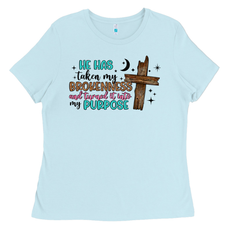 He Has Taken My Brokenness And Turned It Into My P Ladies Tee by Artiststas | Teevron