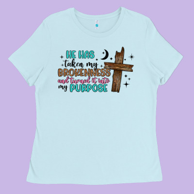He Has Taken My Brokenness And Turned It Into My P Ladies Tee Designed By Artiststas