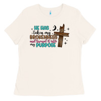 Bone he has taken my brokenness and turned it into my p Ladies Tee - Artiststas