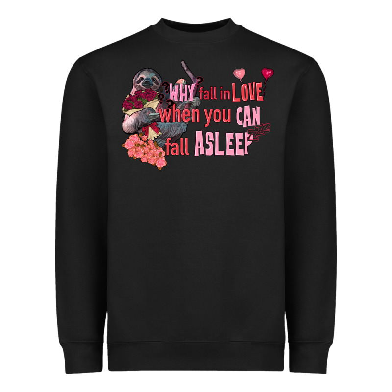 Sloth Why Fall In Love When You Can Fall Asleep Heavyweight Sweatshirt by FaDigitalArtStudio | Teevron