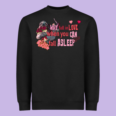 Sloth Why Fall In Love When You Can Fall Asleep Heavyweight Sweatshirt Designed By Fadigitalartstudio