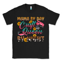 Black mama by day craft queen by night Classic Tee - RanaPortraitStore