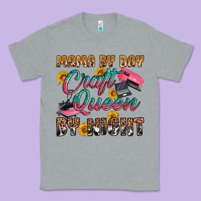 Mama By Day Craft Queen By Night Classic Tee Designed By Ranaportraitstore