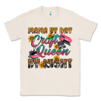 Natural mama by day craft queen by night Classic Tee - RanaPortraitStore