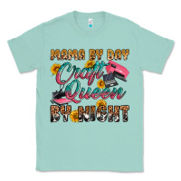 Seafoam mama by day craft queen by night Classic Tee - RanaPortraitStore