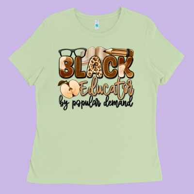 Black Educator By Popular Demand Ladies Tee Designed By Artiststas
