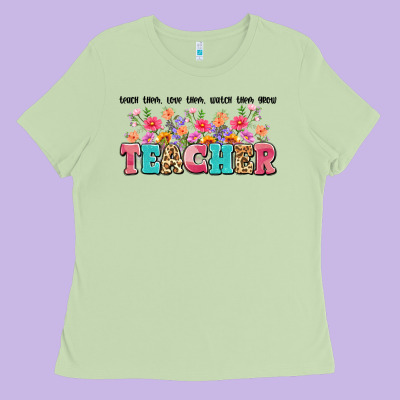 Teach Them Love Them Watch Them Grow Teacher Ladies Tee Designed By Artiststas