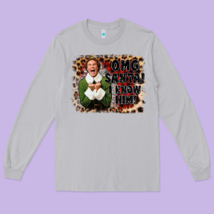 Omg Santa I Know Him Elf Long Sleeve Tee Designed By Cowgirlartshop