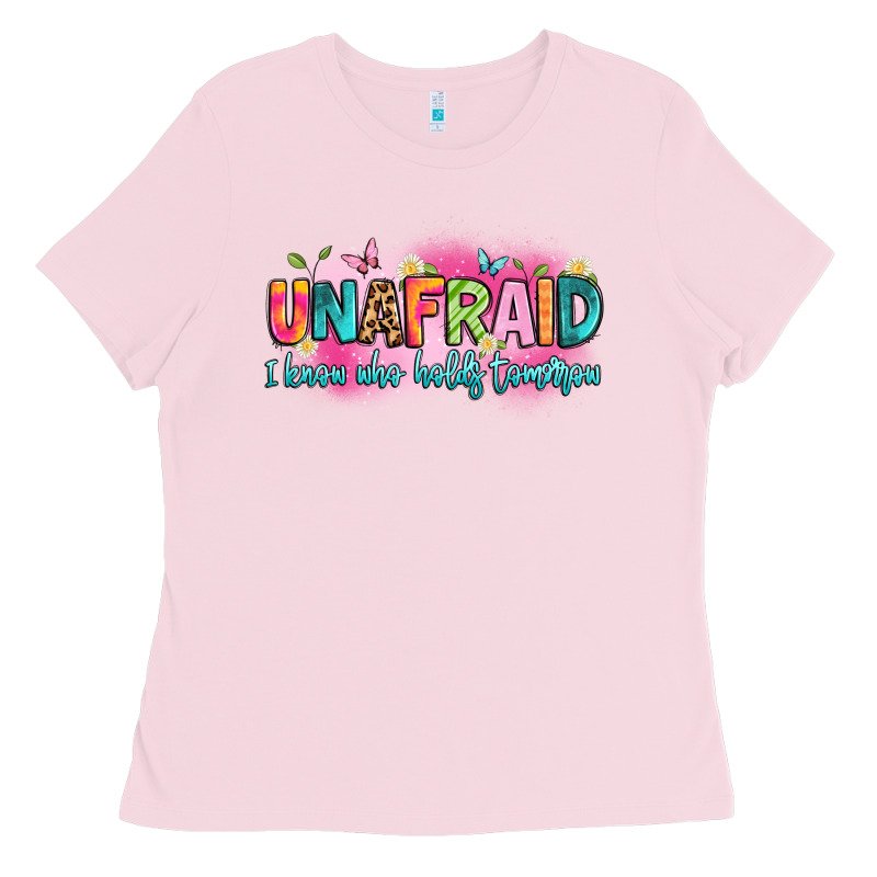 Unafraid I Know Who Holds Tomorrow Ladies Tee by Artiststas | Teevron