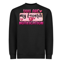 Black You Are My Favorite Notification Heavyweight Sweatshirt - FaDigitalArtStudio