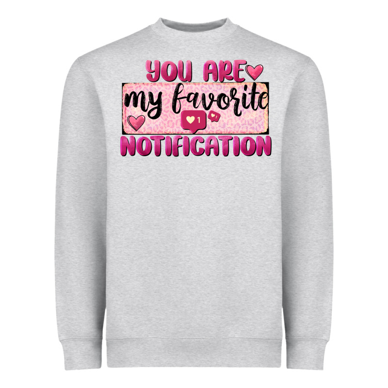 You Are My Favorite Notification Heavyweight Sweatshirt by FaDigitalArtStudio | Teevron