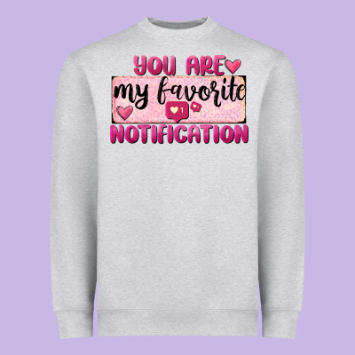 You Are My Favorite Notification Heavyweight Sweatshirt Designed By Fadigitalartstudio
