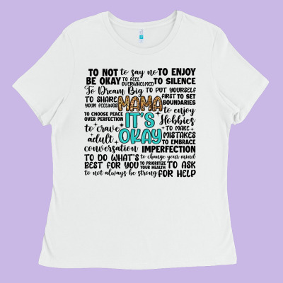 Mama It S Okay Ladies Tee Designed By Artiststas