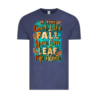 Vintage Denim If you don't like Fall you can leaf me alone Vintage Tee - NancyCooperArtShop