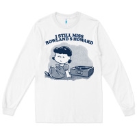 White i still miss rowland s howard  ••••• vinyl collector fan des Long Sleeve Tee - lanVoArt