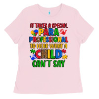 Bubblegum Pink it takes a special paraprofessional to hear what a Ladies Tee - Artiststas