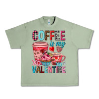 Oil Green Coffee is my Valentine Valentine's Day Urban Heavy Tee - HowdyJamesFarm