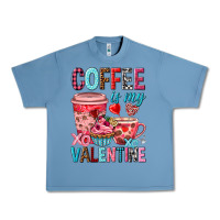 Pebble Blue Coffee is my Valentine Valentine's Day Urban Heavy Tee - HowdyJamesFarm