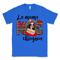 True Royal la mama mos chingona Classic Tee - texasbilliewilder