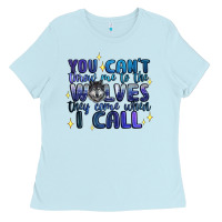Baby Blue you cant throw me to the wolves they come when i c Ladies Tee - Artiststas