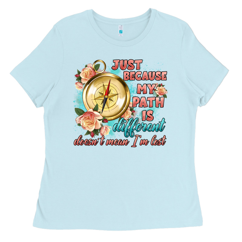 Just Because My Path Is Different Ladies Tee by Artiststas | Teevron