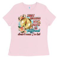 Bubblegum Pink just because my path is different Ladies Tee - Artiststas