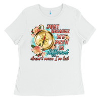 White just because my path is different Ladies Tee - Artiststas