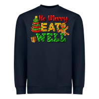 Navy be merry eat well Heavyweight Sweatshirt - FaDigitalArtStudio
