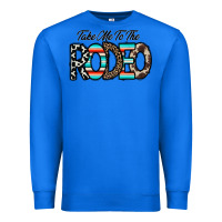 True Royal take me to the rodeo Premium Sweatshirt - CowhideDigitalArt
