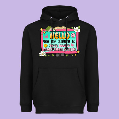 Hello You Are Allowed To Love Books More Than Peop Heavyweight Hoodie Designed By Artiststas