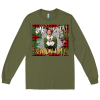 Army Green omg santa i know him elf Long Sleeve Tee - CowGirlArtShop
