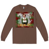 Chestnut omg santa i know him elf Long Sleeve Tee - CowGirlArtShop