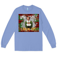 Colony Blue omg santa i know him elf Long Sleeve Tee - CowGirlArtShop