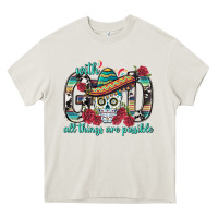 Cream With God All Things Are Possible With Sombrero Sku Heavy Core Tee - BundleAndBundleShop