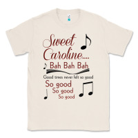 Natural sweet caroline...bah bah bah Classic Tee - lanVoArt
