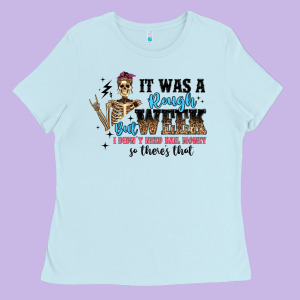 It Was A Rough Week But I Didn T Need Bail Money S Ladies Tee Designed By Artiststas